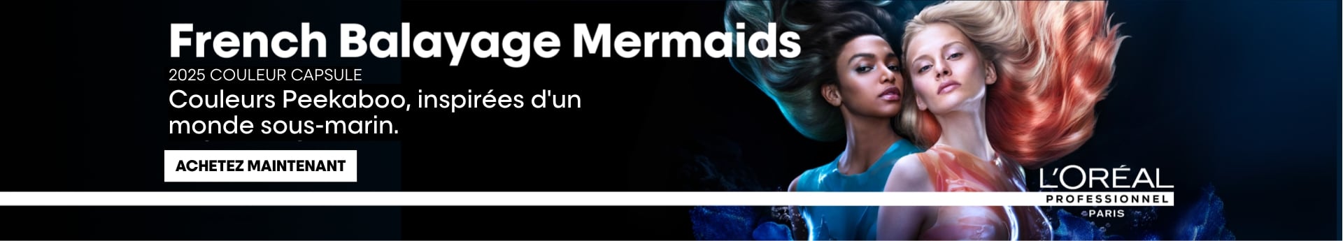 2025 C3 LP French Balayage Mermaids Homepage banner | L'Oréal Partner Shop